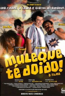 Muleque Té Doido! - O Filme